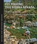 Fly Fishing the Sierra Nevada, Revised Edition