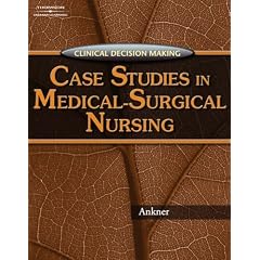Clinical Decision Making: Case Studies in Medical-Surgical Nursing