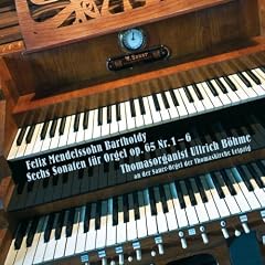 Mendelssohn: Orgelsonaten Op.65 Nr.1-6