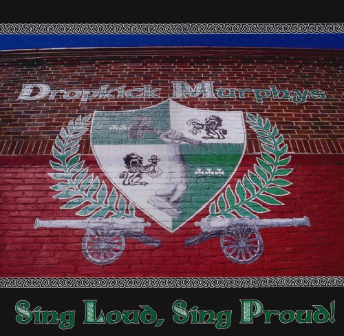 Album Art for Sing Loud, Sing Proud by Dropkick Murphys