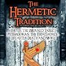 The Hermetic Tradition: Thoth, The Emerald Tablet, Pythagoras, The Third Force, Life After Death and More