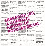 Various Artists -  Labrador 100: A Complete History of Popular Music