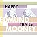 Edmund Mooney, Happy Trails, 発売中