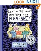 Can't We Talk about Something More Pleasant?