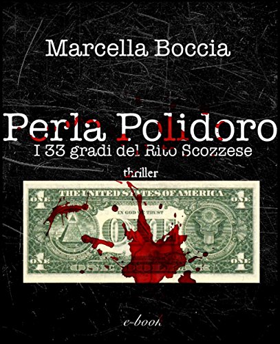 Perla Polidoro. I 33 gradi del Rito Scozzese (Italian Edition)