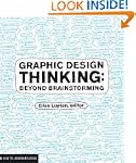 Graphic Design Thinking: Beyond Brain...