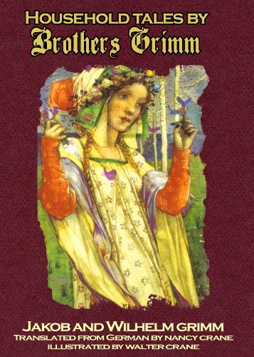 Household Tales by Brothers Grimm (Carefully formatted by Timeless Classic Books)