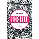 unslut a diary and a memoir