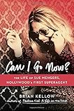 Can I Go Now?: The Life of Sue Mengers, Hollywood's First Superagent