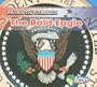 The Bald Eagle (Patriotic Symbols)
