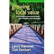 Growing Local Value: How to Build Business Partnerships That Strengthen Your Community (Social Venture Network) ~ Laury Hammel
