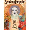 Smashing Pumpkins - If All Goes Wrong