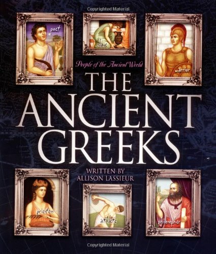 The Ancient Greeks (People of the Ancient World)