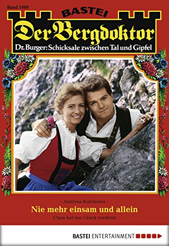 Der Bergdoktor - Folge 1680: Nie mehr einsam und allein (German Edition)