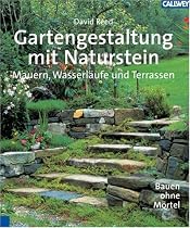 Gartengestaltung mit Naturstein: Mauern, Wasserl&auml;ufe und Terrassen. Bauen ohne M&ouml;rtel