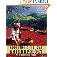 Applying Cultural Anthropology: An Introductory Reader by  Aaron Podolefsky, Peter Brown, and Scott Lacy