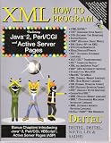 XML How to Program - Featuring Java 2, Perl/CGI and Active Server Pages - With CD