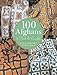 100 Afghans to Knit & Crochet
