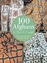 100 Afghans to Knit & Crochet