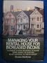 Managing Your Rental House for Increased Income: A Unique System Designed to Make More Money No Matter What Happens to the Economy