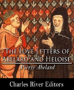 the love letters of abelard and heloise (illustrated) - pierre abelard. israel gollancz. honnor morten and charles river editors the love letters of abelard and heloise (illustrated) - pierre abelard. israel gollancz. honnor morten and charles river editors