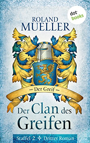Der Clan des Greifen - Staffel II. Dritter Roman: Der Greif (German Edition)