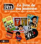 N�s en 1973, le livre de ma jeunesse...