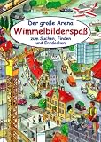Der gro�e Arena Wimmelbilderspa� zum Suchen, Finden und Entdecken: Sonderband