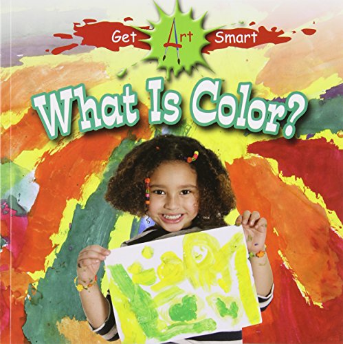 What Is Color? (Get Art Smart)