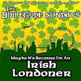 Maybe Its Because Im an Irish Londoner