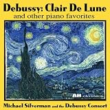 Michael Silverman and the Debussy Consort Debussy: Clair De Lune and Other Piano Favorites