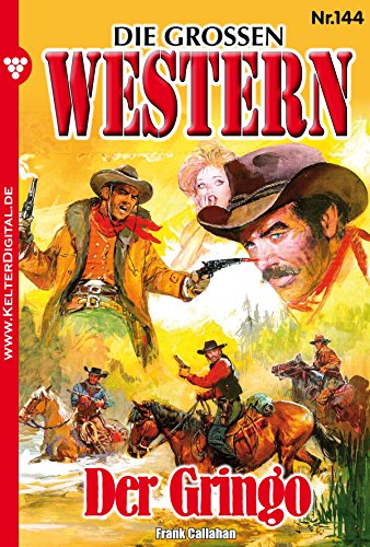 Die großen Western 144: Der Gringo (German Edition)