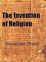 Click to Download Free Kindle Book -> The Invention of Religion