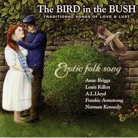 The Bird in the Bush: Traditional Songs of Love and Lust
