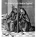 The Print in Early Modern England: An Historical Oversight (Paul Mellon Centre for Studies in British Art)