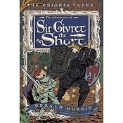 The Adventures of Sir Givret the Short: The Knights' Tales Book 2 | Gerald Morris