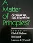 A Matter of Principles?: Ferment in U.S. Bioethics