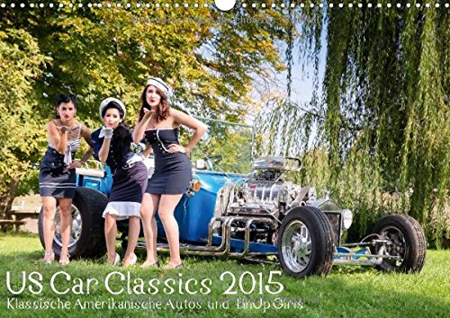 US Car Classics 2015 - Klassische amerikanische Autos und PinUp Girls - Wandkalender 2015