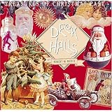Deck the Halls: Treasures of Christmas Past by Robert M. Merck
