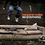 Recyclomania - Benjamin Bates