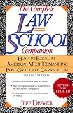 The Complete Law School Companion: How to Excel at America's Most Demanding Post-Graduate Curriculum