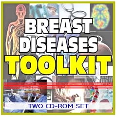 Breast Diseases, Lumps, Fibrocystic Disease Toolkit - Comprehensive Medical Encyclopedia... by U.S. Government