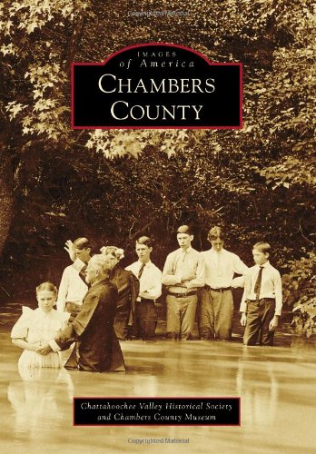 Chambers County (Images of America) (Images of America (Arcadia Publishing))