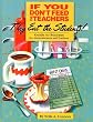 If You Don't Feed the Teachers They Eat the Students!: A Guide to Success for Administrators and Teachers (Kids' Stuff)