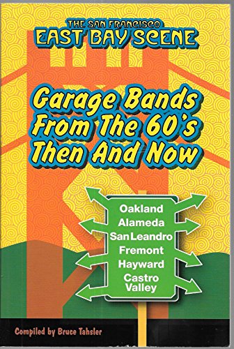 Garage Bands from the 60's Then and Now : The San Francisco East Bay Scene