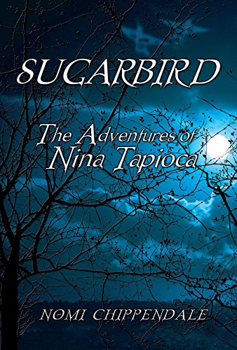 Sugarbird: The Adventures of Nina Tapioca