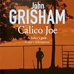 Calico Joe | John Grisham