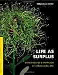 Life as Surplus: Biotechnology and Ca...