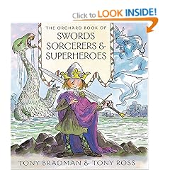 The Orchard Book of Swords, Sorcerors and Superheroes (Orchard Book of)
