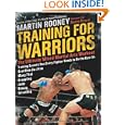 Training for Warriors: The Ultimate Mixed Martial Arts Workout by Martin Rooney